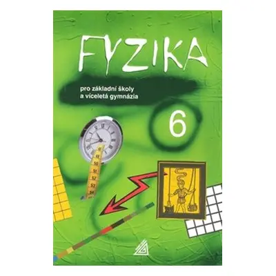 Fyzika 6 pro základní školy a víceletá gymnázia - Martin Macháček