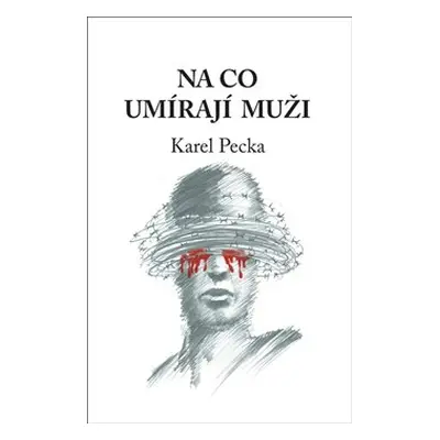 Na co umírají muži - Karel Pecka