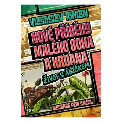 Nové příběhy Malého boha a Kruana: život s Ábíčkem - Vlastislav Toman