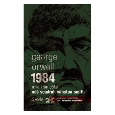 1984 / Náš soudruh Winston Smith - Milan Šimečka, George Orwell