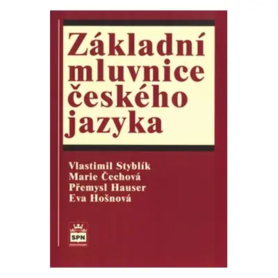 Základní mluvnice českého jazyka - Přemysl Hauser, Marie Čechová, Vlastimil Styblík, Eva Hošnová