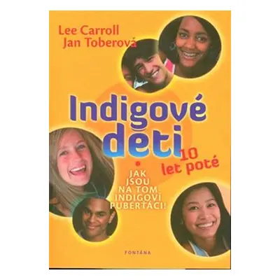 Indigové děti 10 let poté - Jan Toberová, Lee Carroll