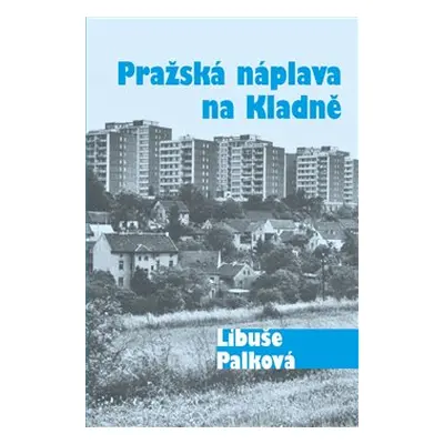 Pražská náplava na Kladně - Libuše Palková