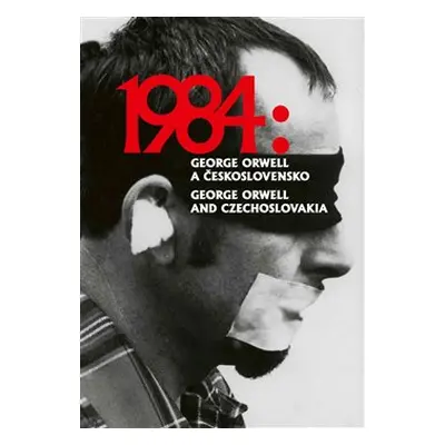 1984: George Orwell a Československo / 1984: George Orwell and Czechoslovakia - Petr Blažek, Pet