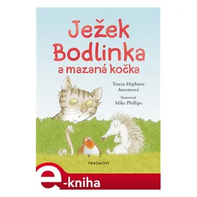 Ježek Bodlinka a mazaná kočka - Tereza Anteneová