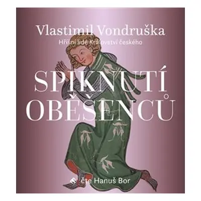 Spiknutí oběšenců - Vlastimil Vondruška