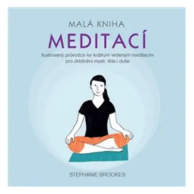 Malá kniha meditací - Stephanie Brookes