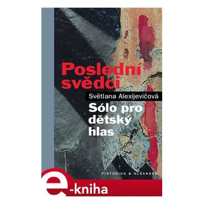 Poslední svědci - Světlana Alexijevičová