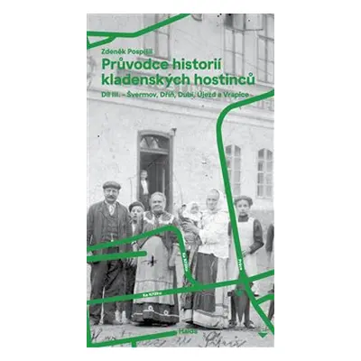 Průvodce historií kladenských hostinců III. - Zdeněk Pospíšil