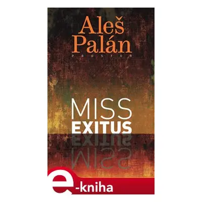 Miss exitus - Aleš Palán