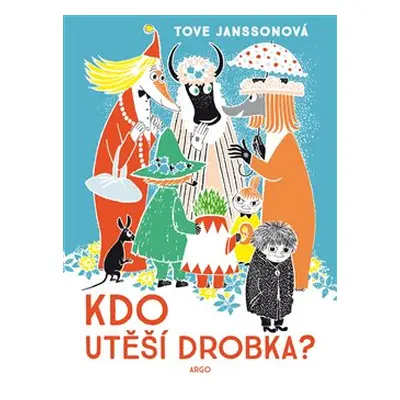 Kdo utěší Drobka? - Tove Janssonová