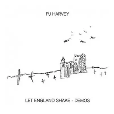 Let England Shake - Demos - PJ Harvey