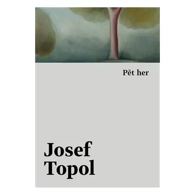 Pět her - Josef Topol