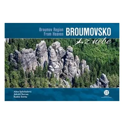 Broumovsko z nebe - autorů kolektiv