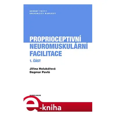 Proprioceptivní neuromuskulární facilitace 1.část - Jiřina Holubářová, Dagmar Pavlů