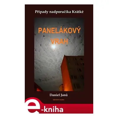 Panelákový vrah - Daniel Janů