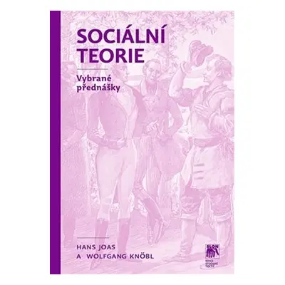 Sociální teorie - Hans Jonas, Wolfgang Knöbl