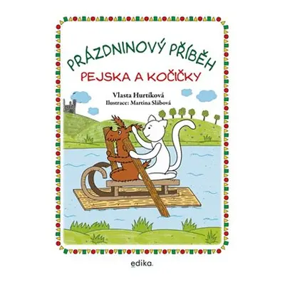 Prázdninový příběh pejska a kočičky - Vlasta Hurtíková