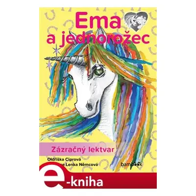 Ema a jednorožec - Zázračný lektvar - Oldřiška Ciprová