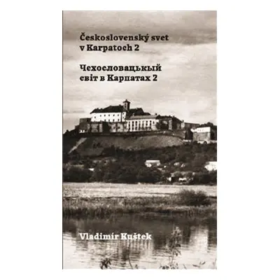 Československý svet v Karpatoch 2 - Vladimír Kuštek