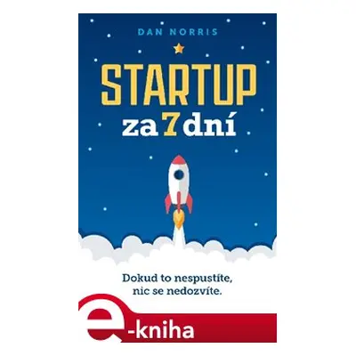 Startup za 7 dní - Dan Norris