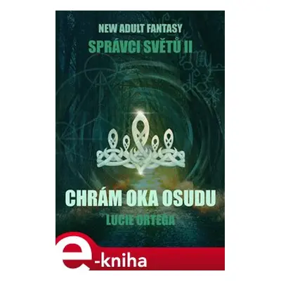 Chrám Oka osudu - Lucie Ortega