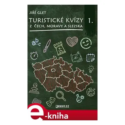 Turistické kvízy z Čech, Moravy a Slezska I. - Jiří Glet