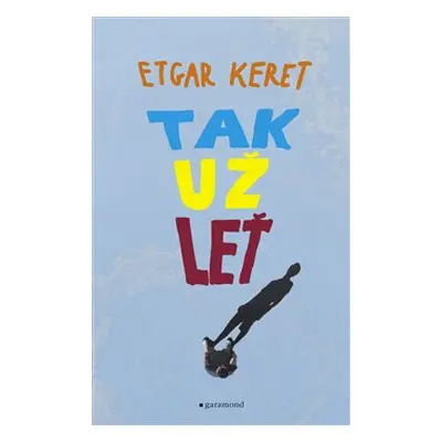 Tak už leť - Etgar Keret