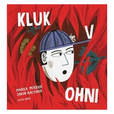 Kluk v ohni - Marka Míková