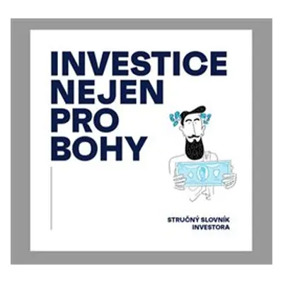 Investice nejen pro bohy - Martin Kavka