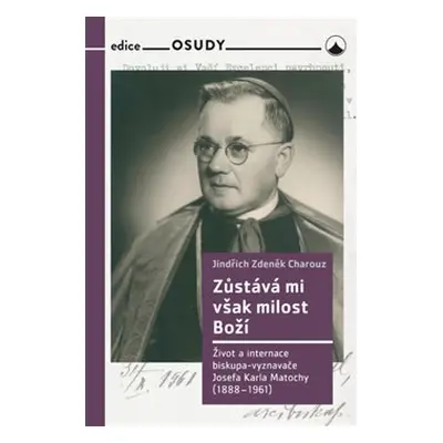 Zůstává mi však milost Boží - Jindřich Zdeněk Charouz