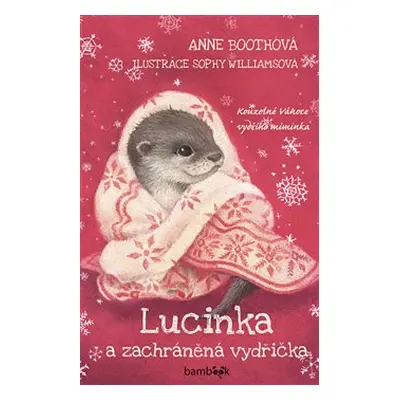 Lucinka a zachráněná vydřička - Anne Bootheová