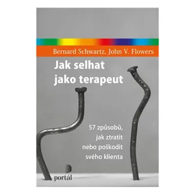 Jak selhat jako terapeut - Bernard Schwartz, John V. Flowers