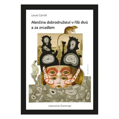 Alenčina dobrodružství v říši divů a za zrcadlem - Lewis Carroll