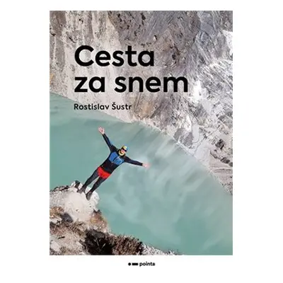 Cesta za snem - Rostislav Šustr