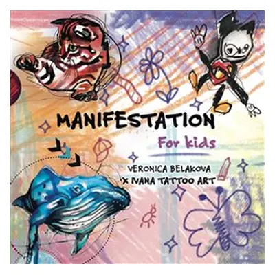 Manifestation for Kids - Ivana Tattoo Art, Veronica Beláková