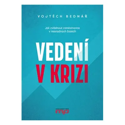 Vedení v krizi - Vojtěch Bednář