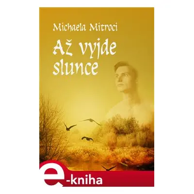 Až vyjde slunce - Michaela Mitroci