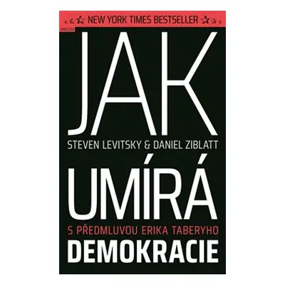 Jak umírá demokracie - Steven Levitsky, Daniel Ziblatt