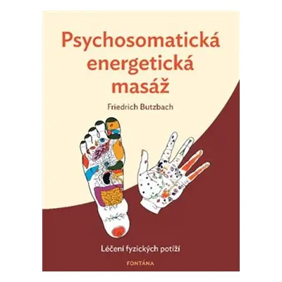 Psychosomatická energetická masáž - Friedrich Butzbach