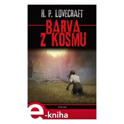 Barva z kosmu - Howard Phillips Lovecraft