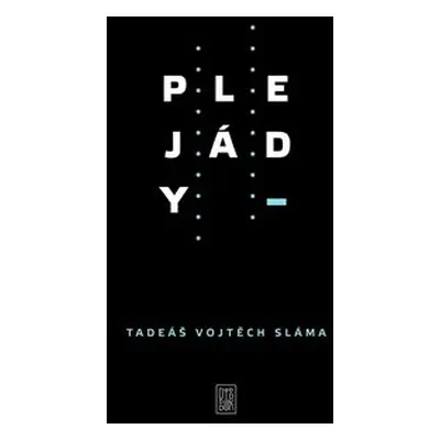 Plejády - Tadeáš Vojtěch Sláma