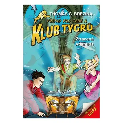 Klub Tygrů - Ztracená Atlantida - Thomas Brezina