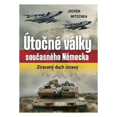 Útočné války současného Německa - Jochen Mitschka