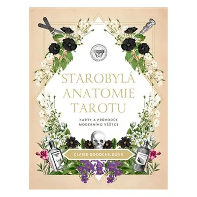 Starobylá anatomie tarotu - Claire Goodchildová