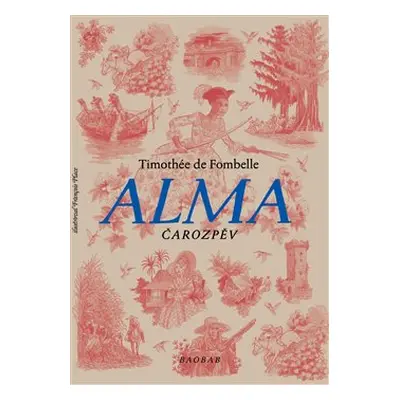 Alma. Čarozpěv - Timothée de Fombelle