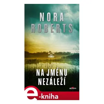 Na jménu nezáleží - Nora Roberts