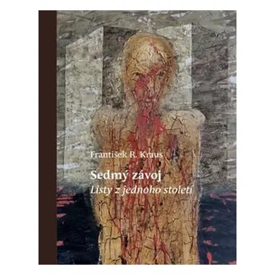 Sedmý závoj - Listy z jednoho století - František R. Kraus