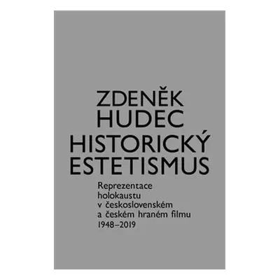 Historický estetismus - Zdeněk Hudec