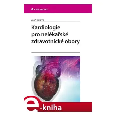 Kardiologie pro nelékařské zdravotnické obory - kolektiv, Alan Bulava